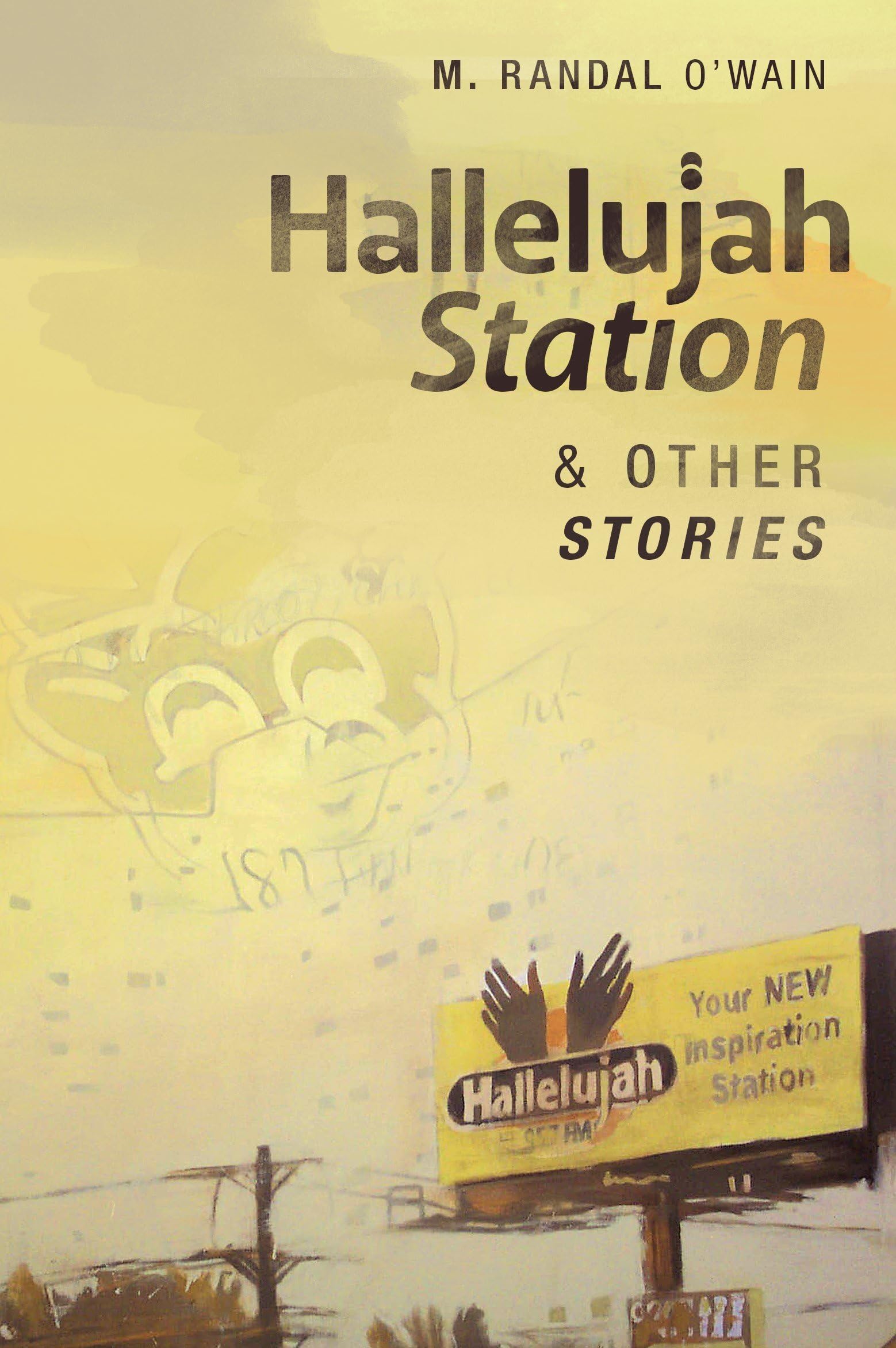 Hallelujah Station and Other Stories Essays & Short Stories