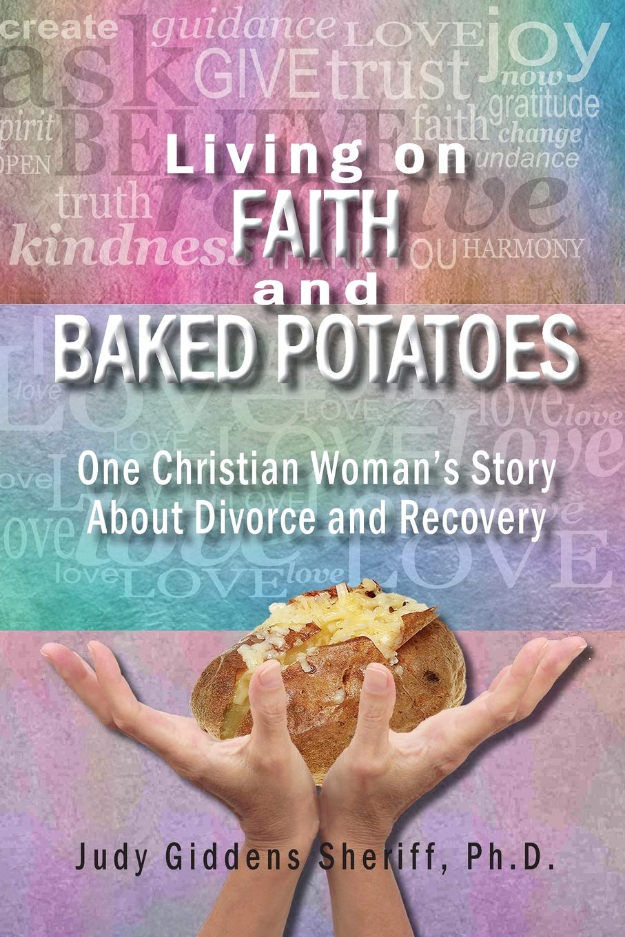 Living on Faith and Baked Potatoes: One Christian Woman's Story about Divorce and Recovery book