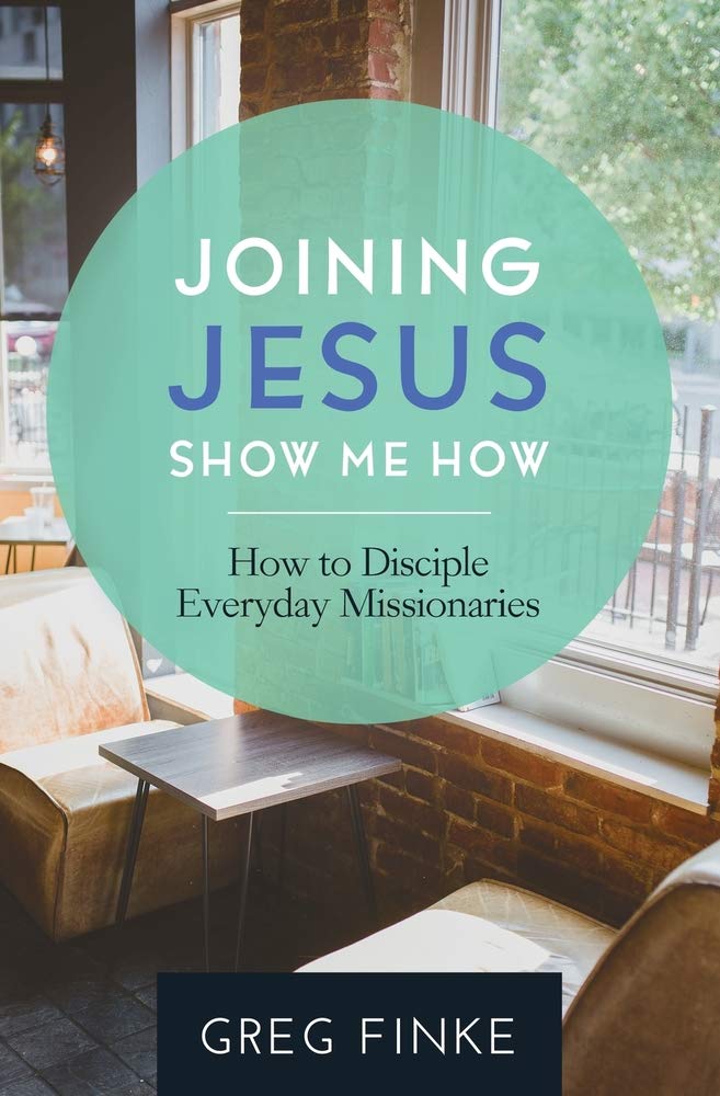 Joining Jesus—Show Me How: How to Disciple Everyday Missionaries Social Sciences