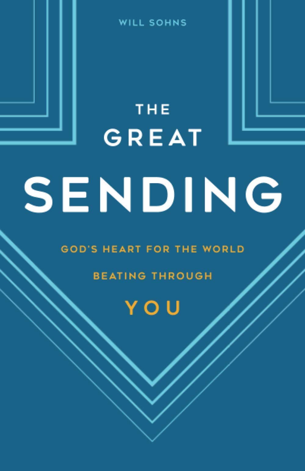 The Great Sending: God's Heart for the World Beating Through You Religion & Esotericism