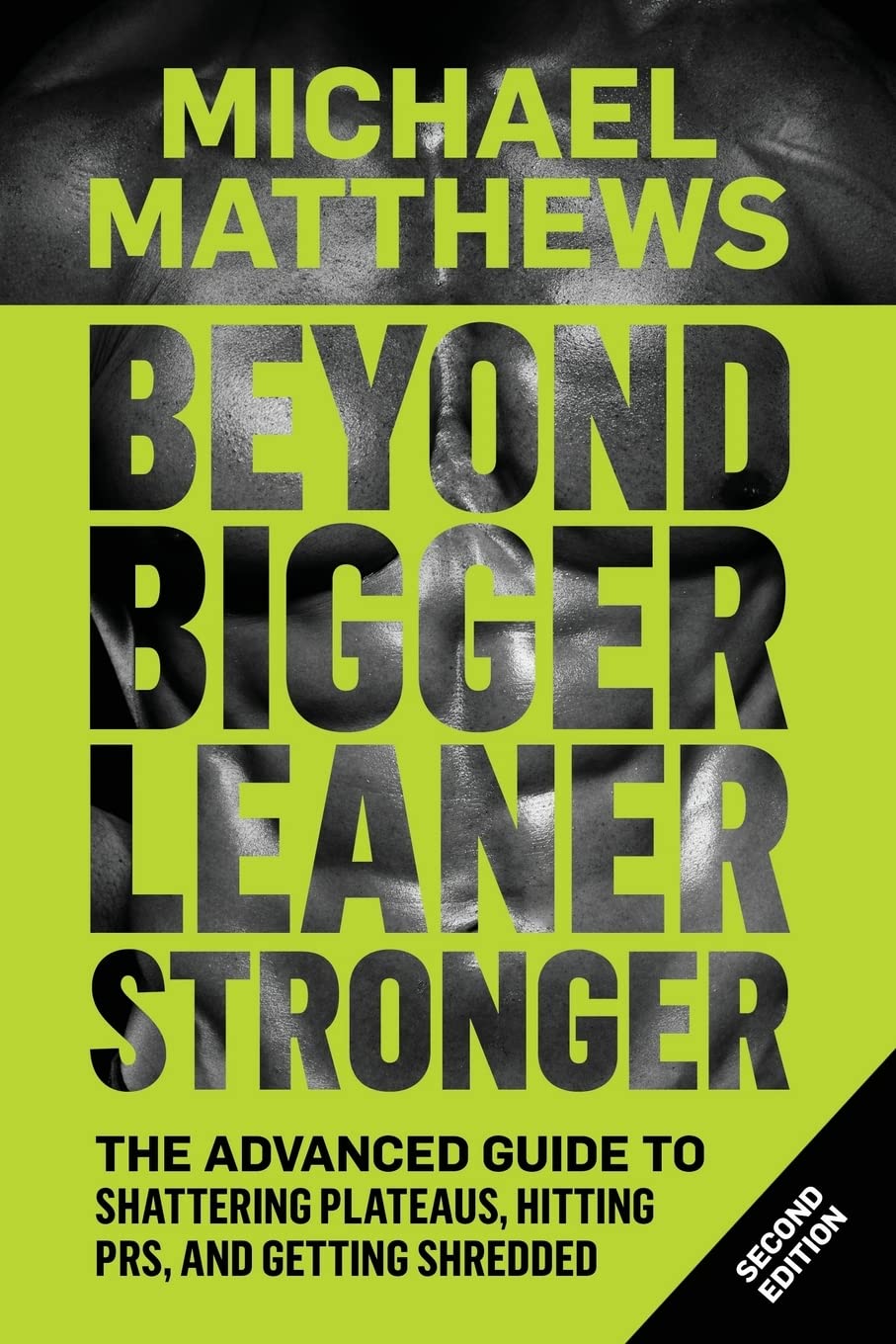 Beyond Bigger Leaner Stronger: The Advanced Guide to Building Muscle, Staying Lean, and Getting Strong (The Bigger Leaner Stronger Series, Band 3) Health, Nutrition & Fitness