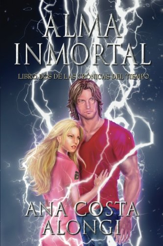 Alma Inmortal: Libro dos de las crónicas del tiempo (Las Cronicas Del Tiempo) Eroticism