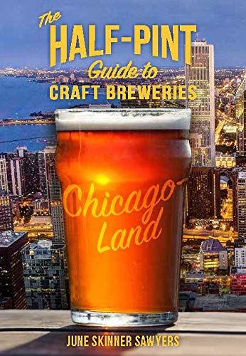 Half-Pint Guide to Craft Breweries: Chicago (Half-Pint Guides) Leisure, Home & Garden