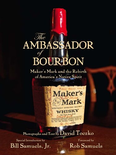 The Ambassador of Bourbon: Maker's Mark and the Rebirth of America's Native Spirit Business, Finance & Career