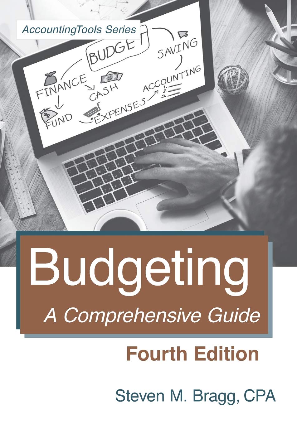 Budgeting: Fourth Edition: A Comprehensive Guide Business, Finance & Career