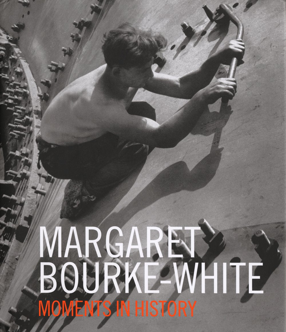 Margaret Bourke-White: Moments in History Photography