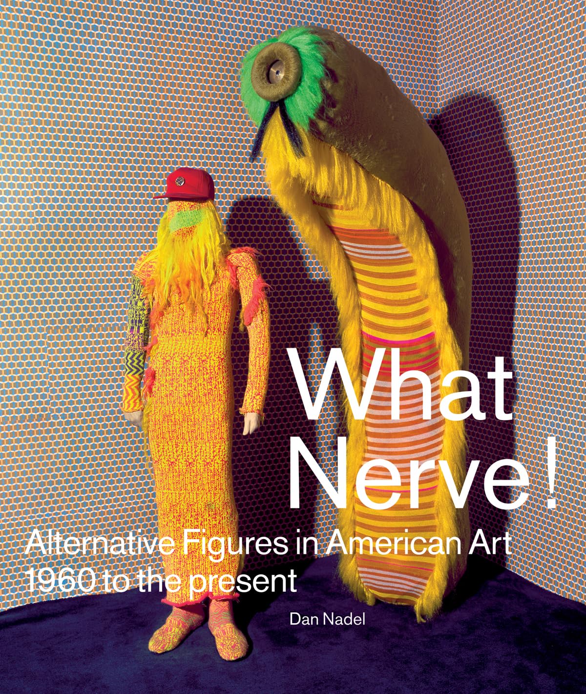 What Nerve!: Alternative Figures in American Art, 1960 to the Present Social Sciences