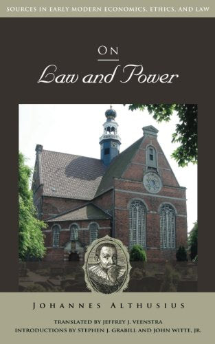On Law and Power (Sources in Early Modern Economics, Ethics, and Law) Law