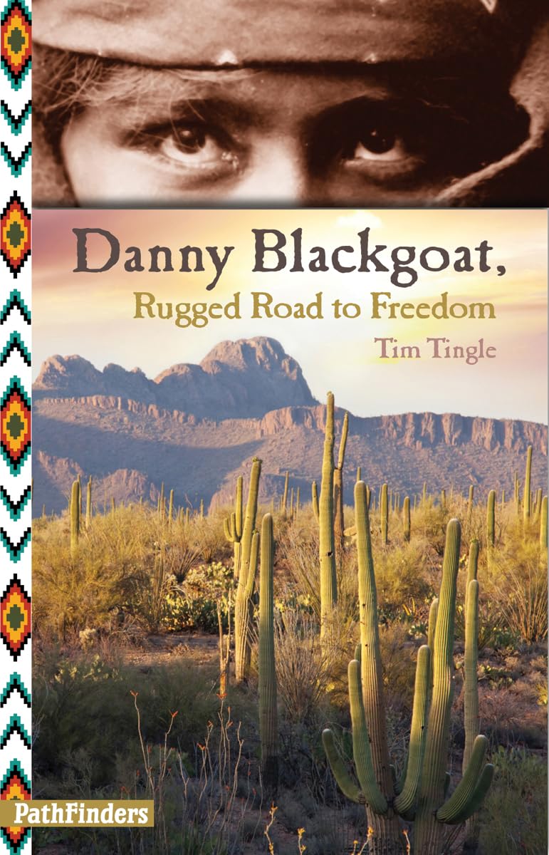 Danny Blackgoat: Rugged Road to Freedom (PathFinders: Danny Blackgoat, Band 2) Fiction