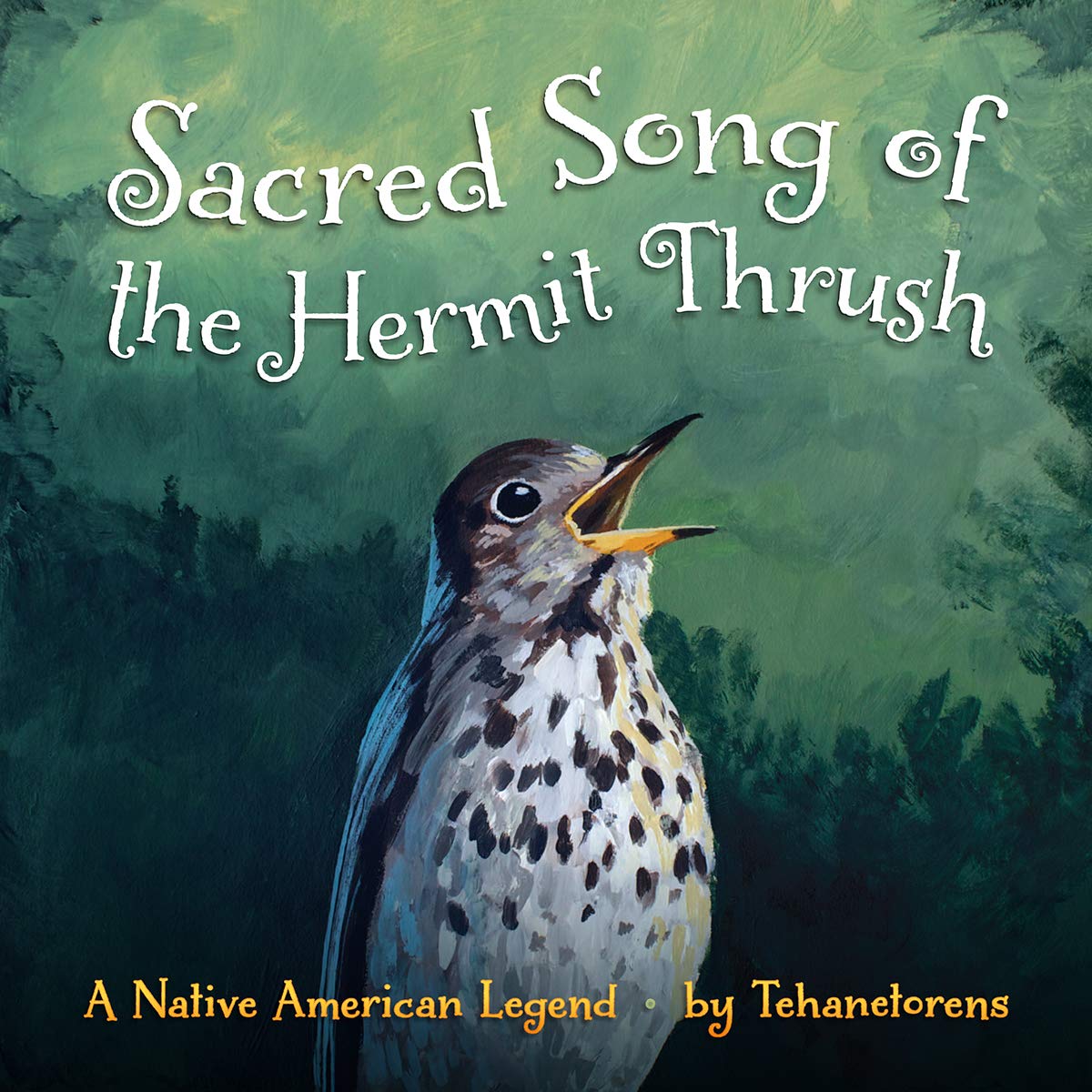 Sacred Song of the Hermit Thrush: A Native American Legend: A Mohawk Story Non-fiction