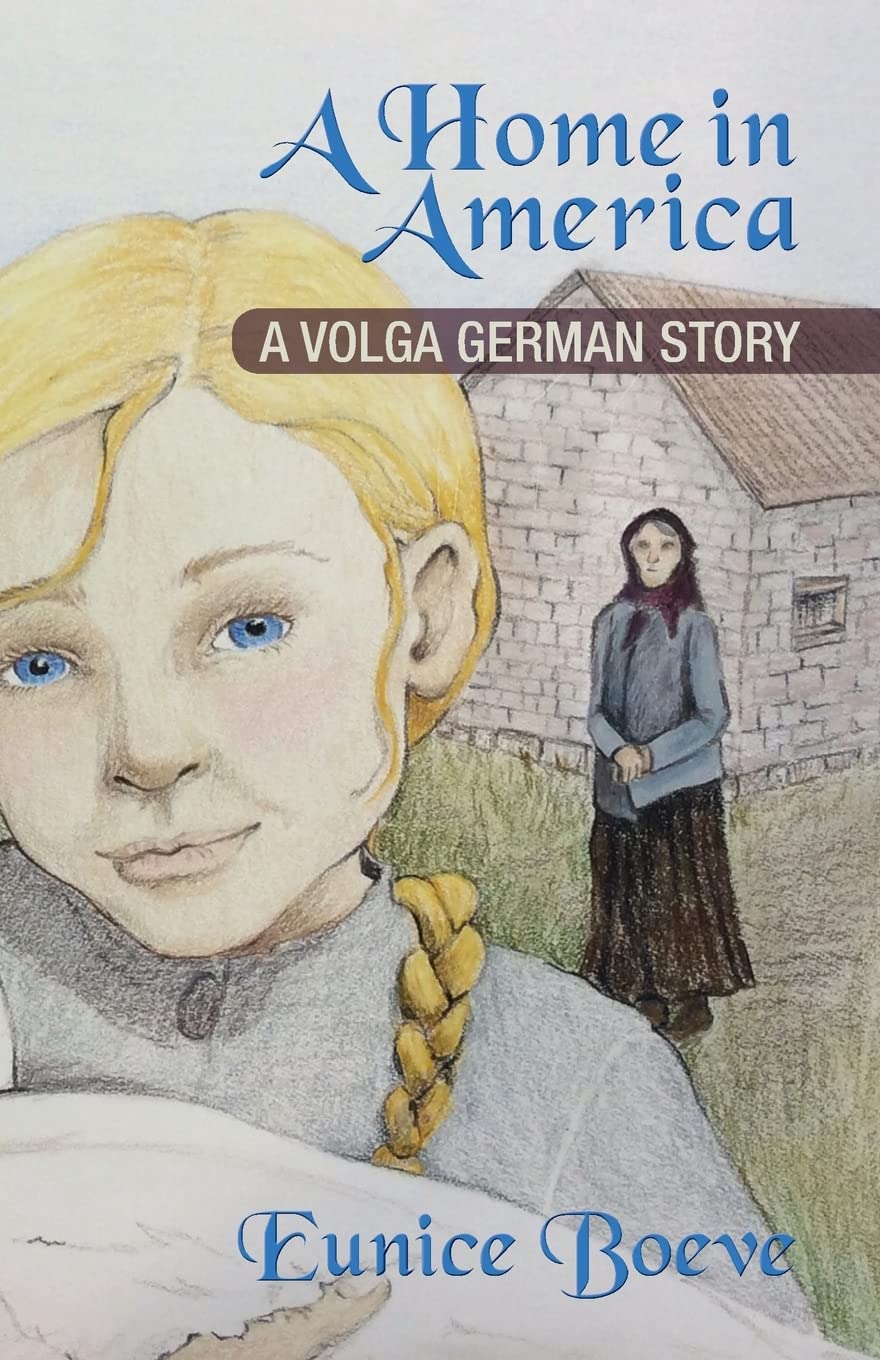 A Home in America: A Volga German Story Fiction