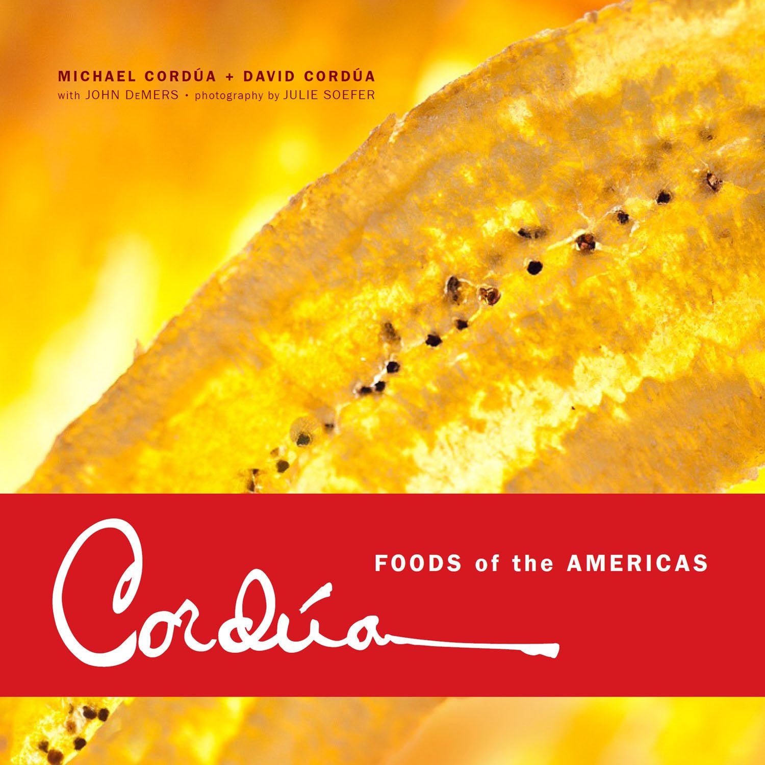 Cordua: Foods of the Americas from the Legendary Texas Restaurant Family Leisure, Home & Garden
