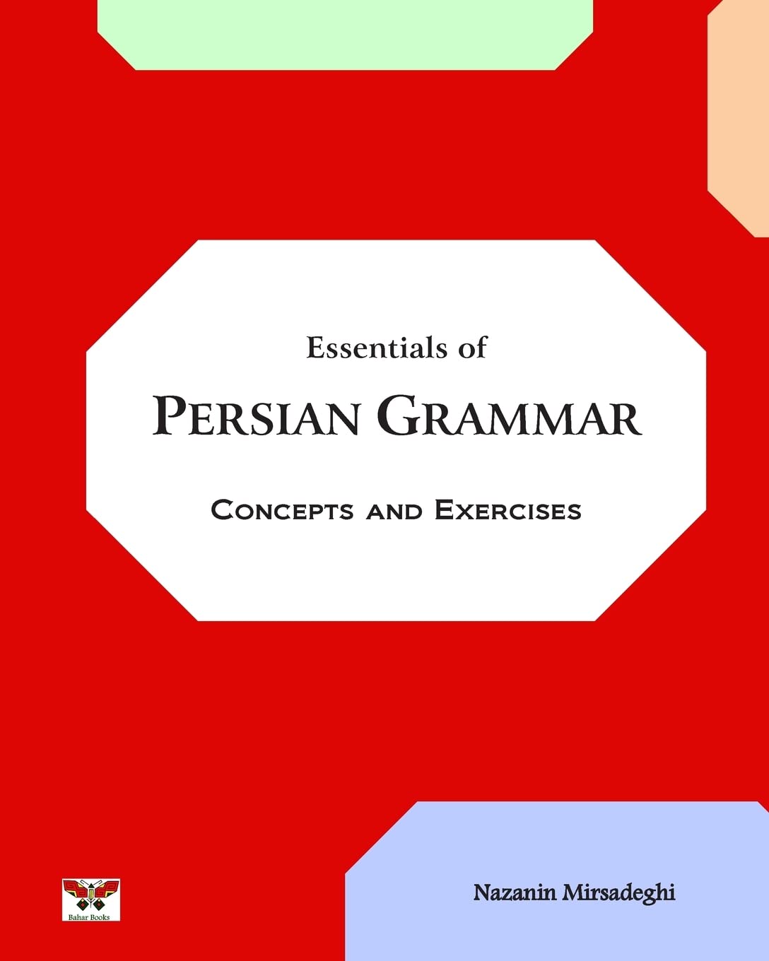Essentials of Persian Grammar: Concepts and Exercises: (Farsi- English Bi-lingual Edition)- 2nd Edition Foreign Languages ​​& Dictionaries