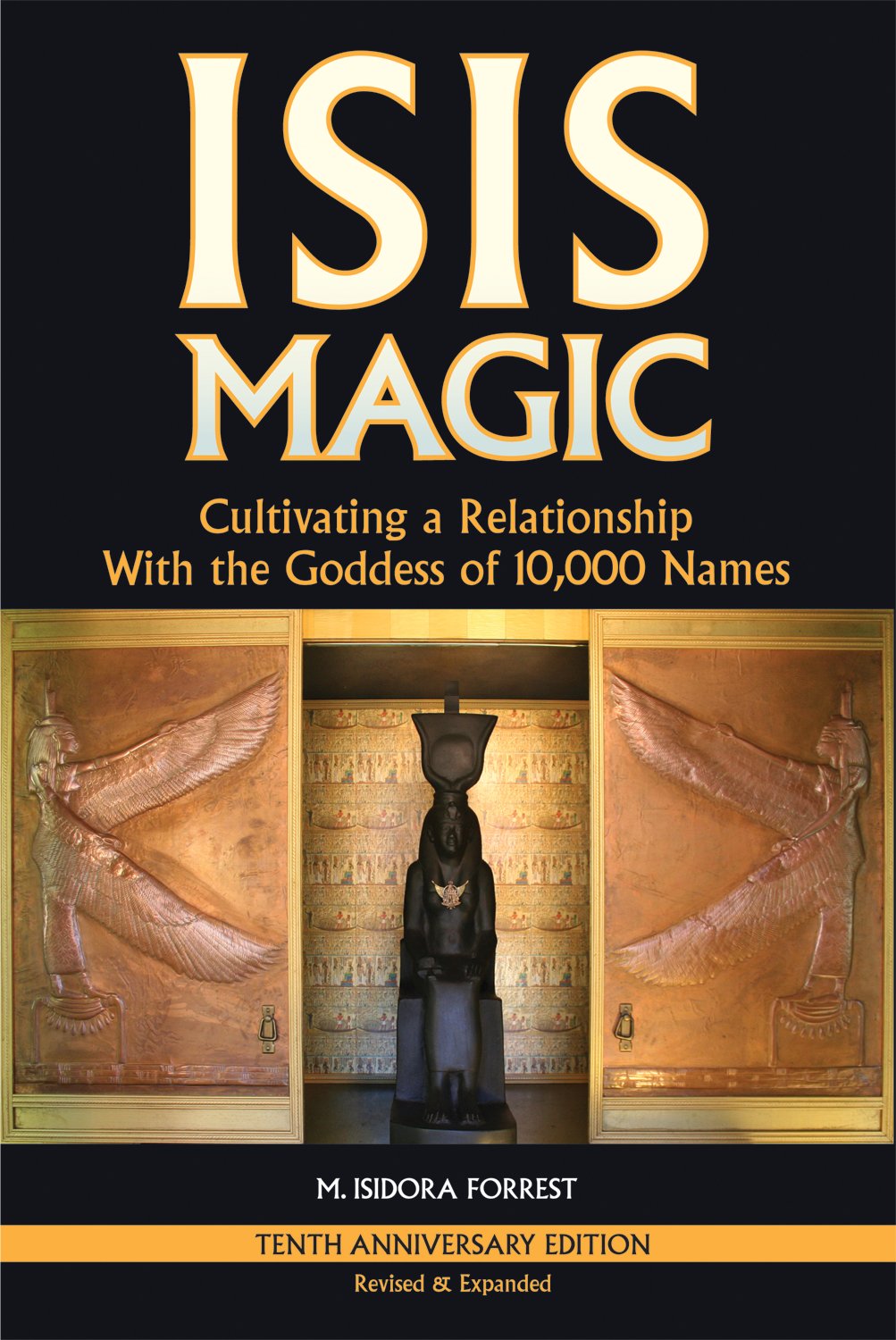 Isis Magic : Cultivating a Relationship with the Goddess of 10,000 Names Books