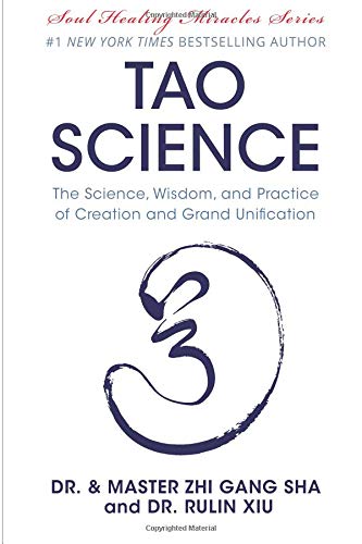Tao Science: The Science, Wisdom, and Practice of Creation and Grand Unification Natural Sciences
