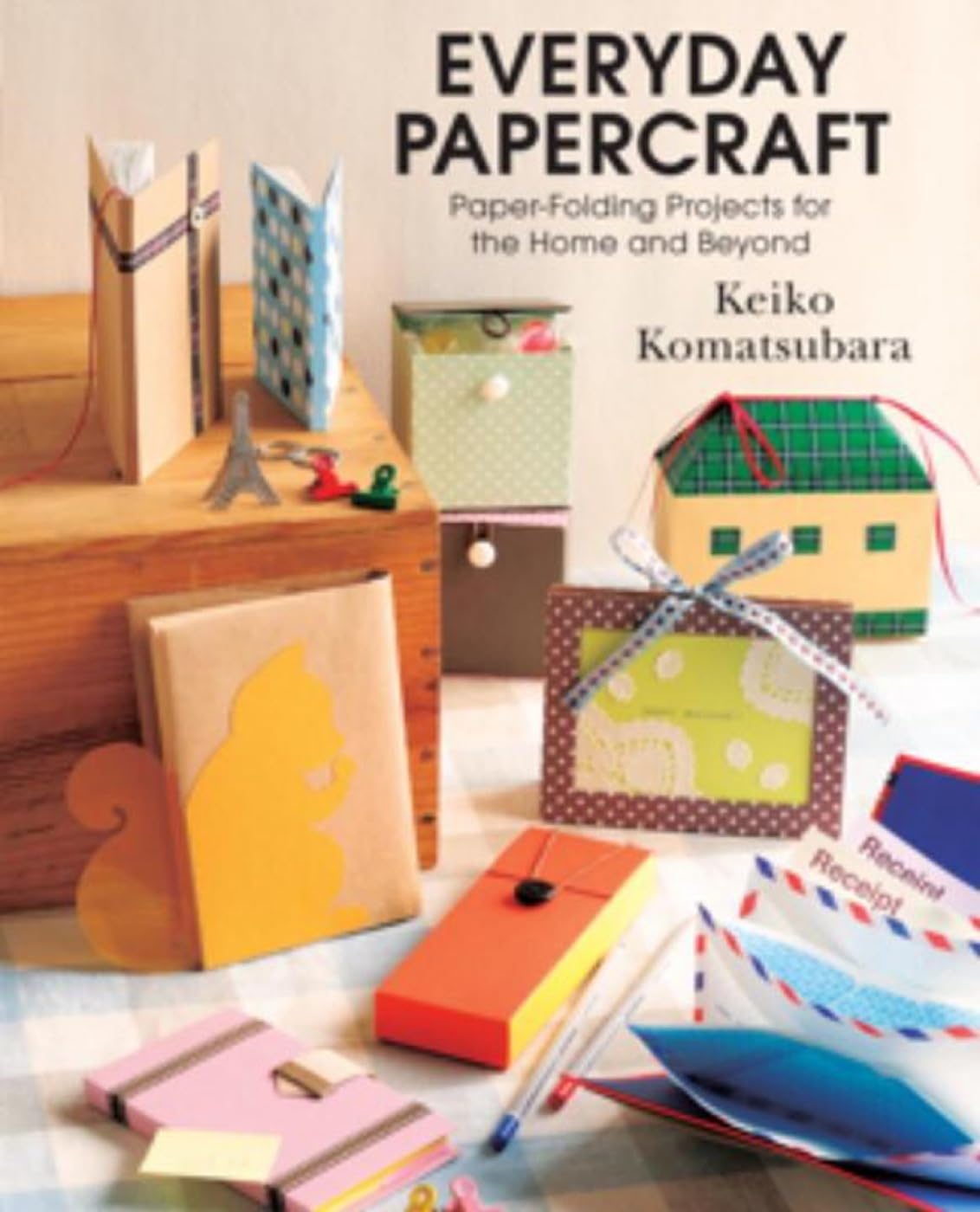 Everyday Papercraft: Paper folding projects for the Home and Beyond Hobbies & Crafts