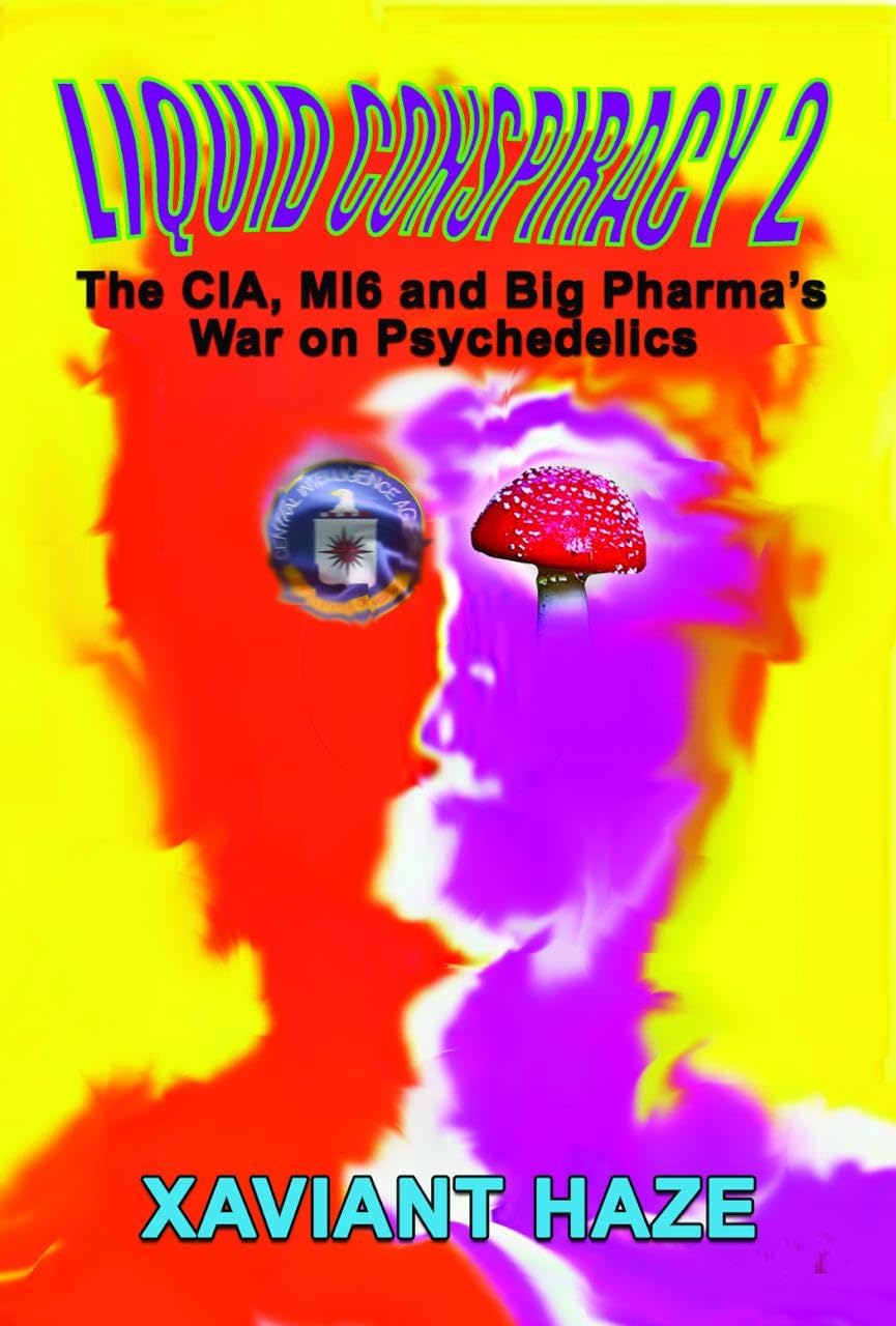 Liquid Conspiracy 2: The CIA, MI6 and Big Pharma's War on Psychedelics book