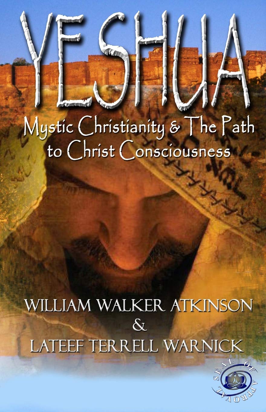 Yeshua: Mystic Christianity and The Path To Christ Consciousness Religion & Esotericism