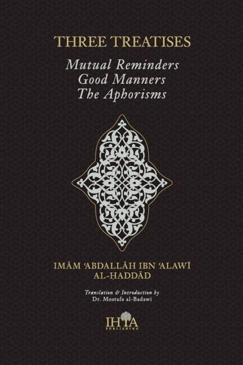 Three Treatises : Mutual Reminding, Good Manners & The Aphorisms Books