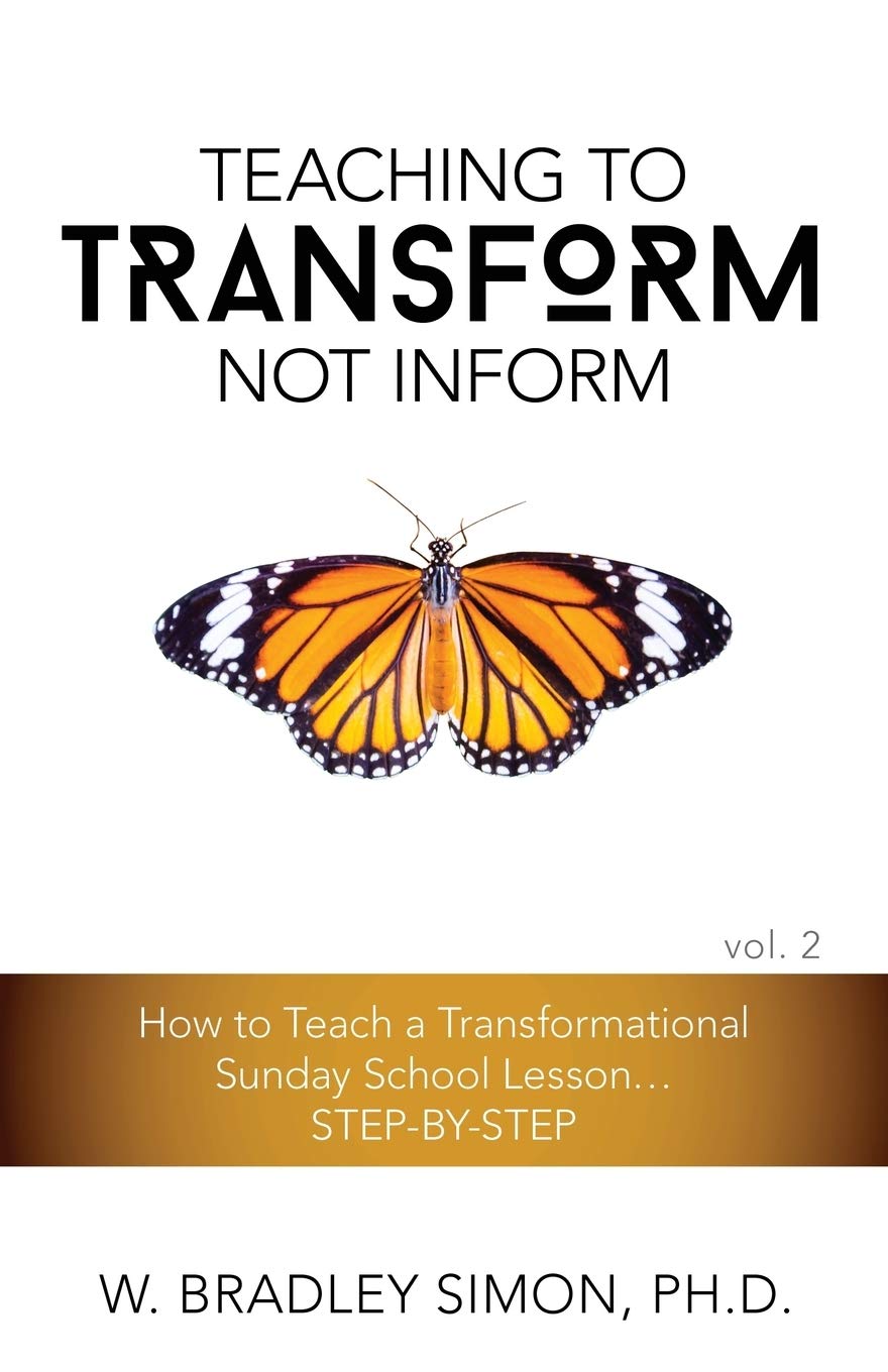 Teaching to Transform Not Inform 2: How to Teach a Transformational Sunday School Lesson...STEP-BY-STEP (Sunday School Teacher Training) Learning & Reference