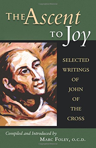 The Ascent to Joy: Selected Writings of John of the Cross Books