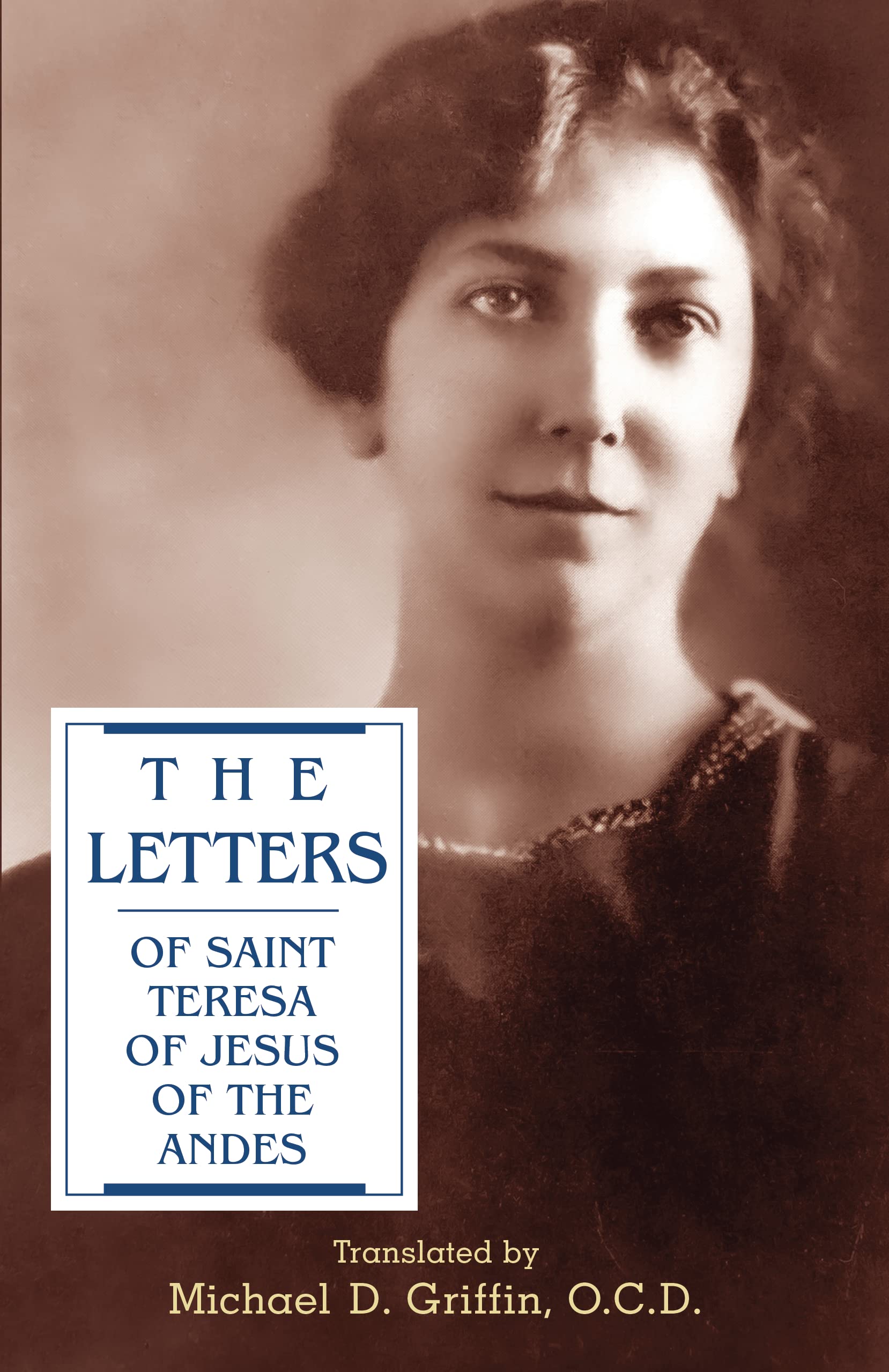 The Letters of Saint Teresa of Jesus of the Andes Essays & Short Stories