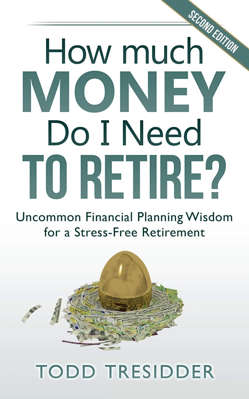 How Much Money Do I Need to Retire?: Uncommon Financial Planning Wisdom for a Stress-Free Retirement book