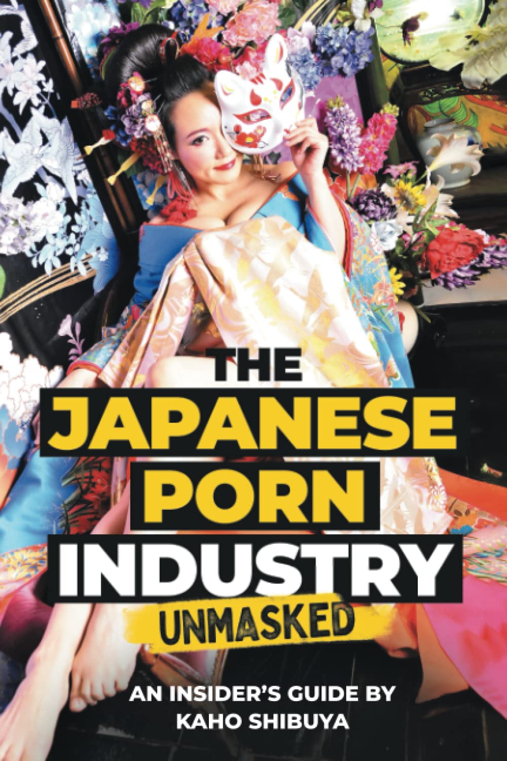 The Japanese Porn Industry Unmasked: An Insider’s Guide by Kaho Shibuya Inspiring women Books