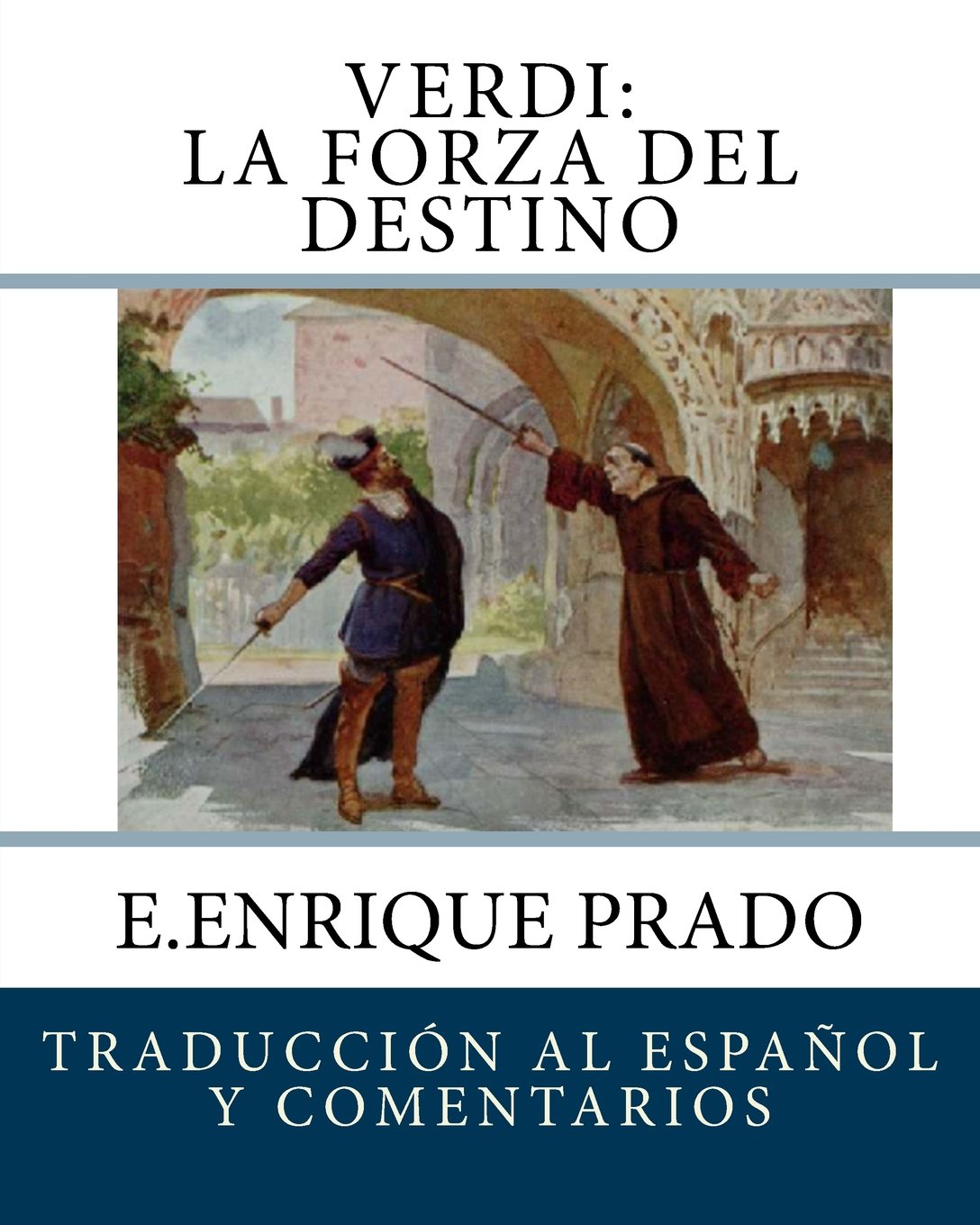 Verdi: La Forza Del Destino: Traduccion al Espanol y Comentarios (Opera en Espanol) Social Sciences