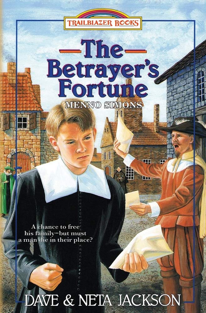 The Betrayer's Fortune: Introducing Menno Simons (Trailblazer Books) Non-fiction