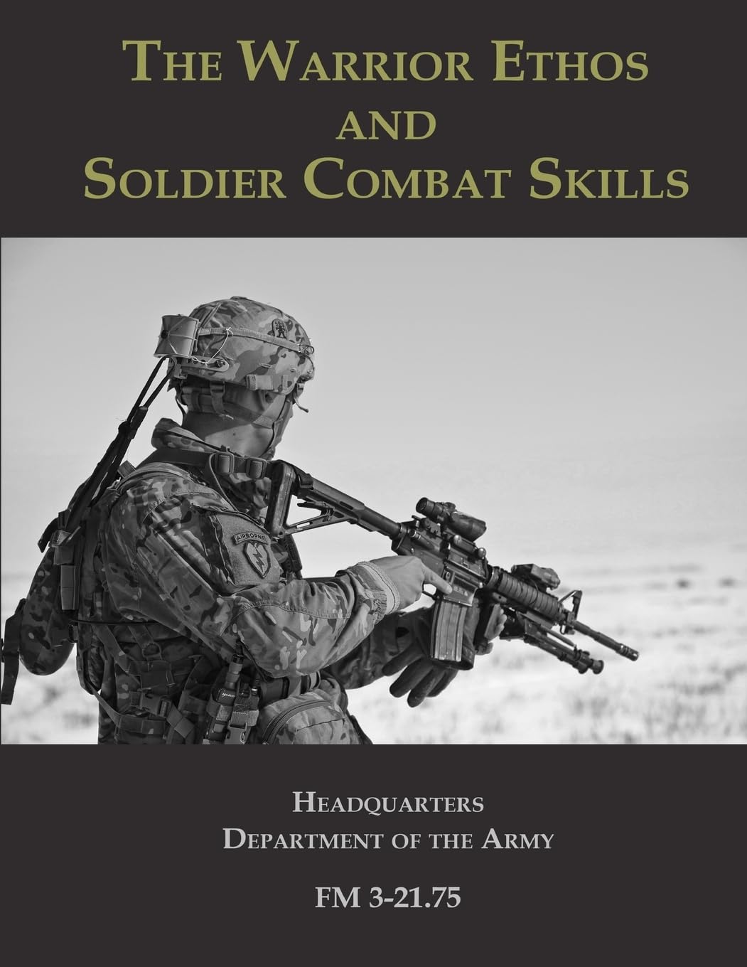 The Warrior Ethos and Soldier Combat Skills: FM 3-21.75 book