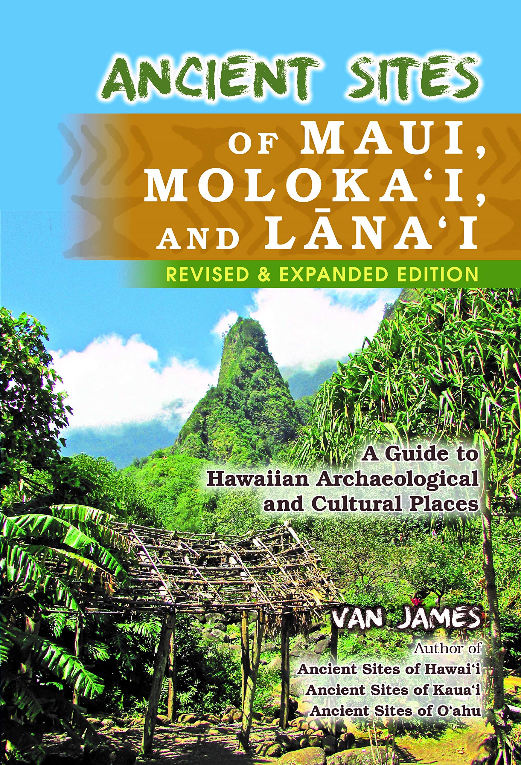 Ancient Sites of Maui, Molokai and Lanai: A Guide to Hawaiian Archaeological and Cultural Places Politics & History