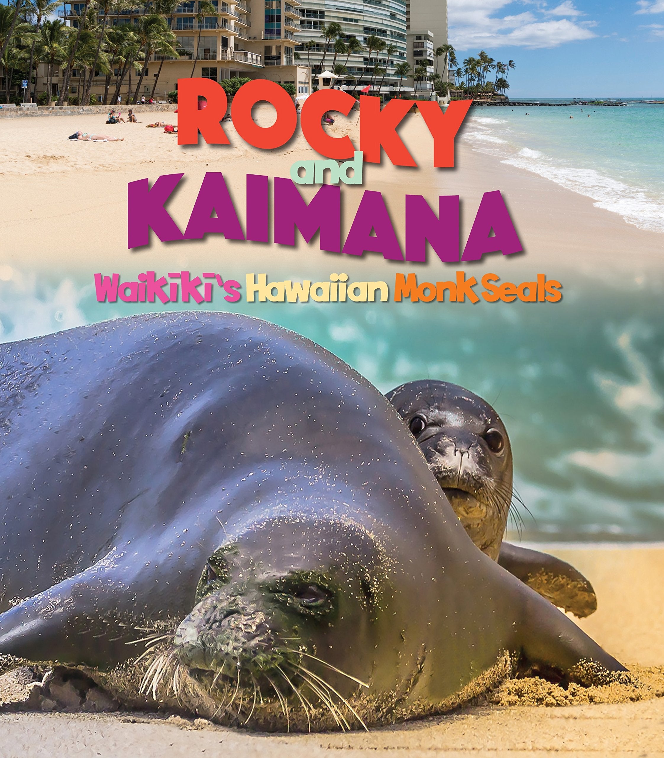 Rocky and Kaimana: Waikiki's Hawaiian Monk Seals Novels & Short Stories