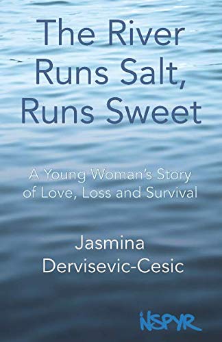 The River Runs Salt, Runs Sweet: A Young Woman's Story of Love, Loss and Survival Memories