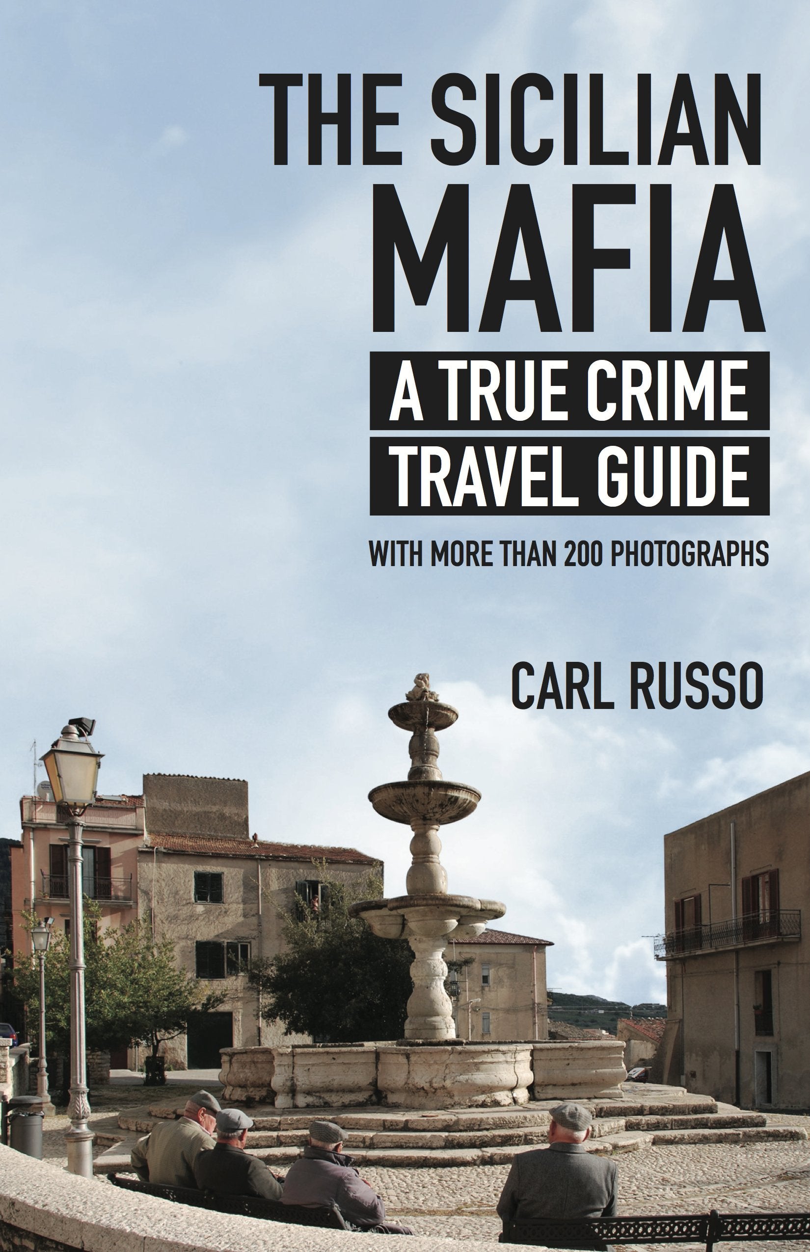 The Sicilian Mafia: A True Crime Travel Guide book