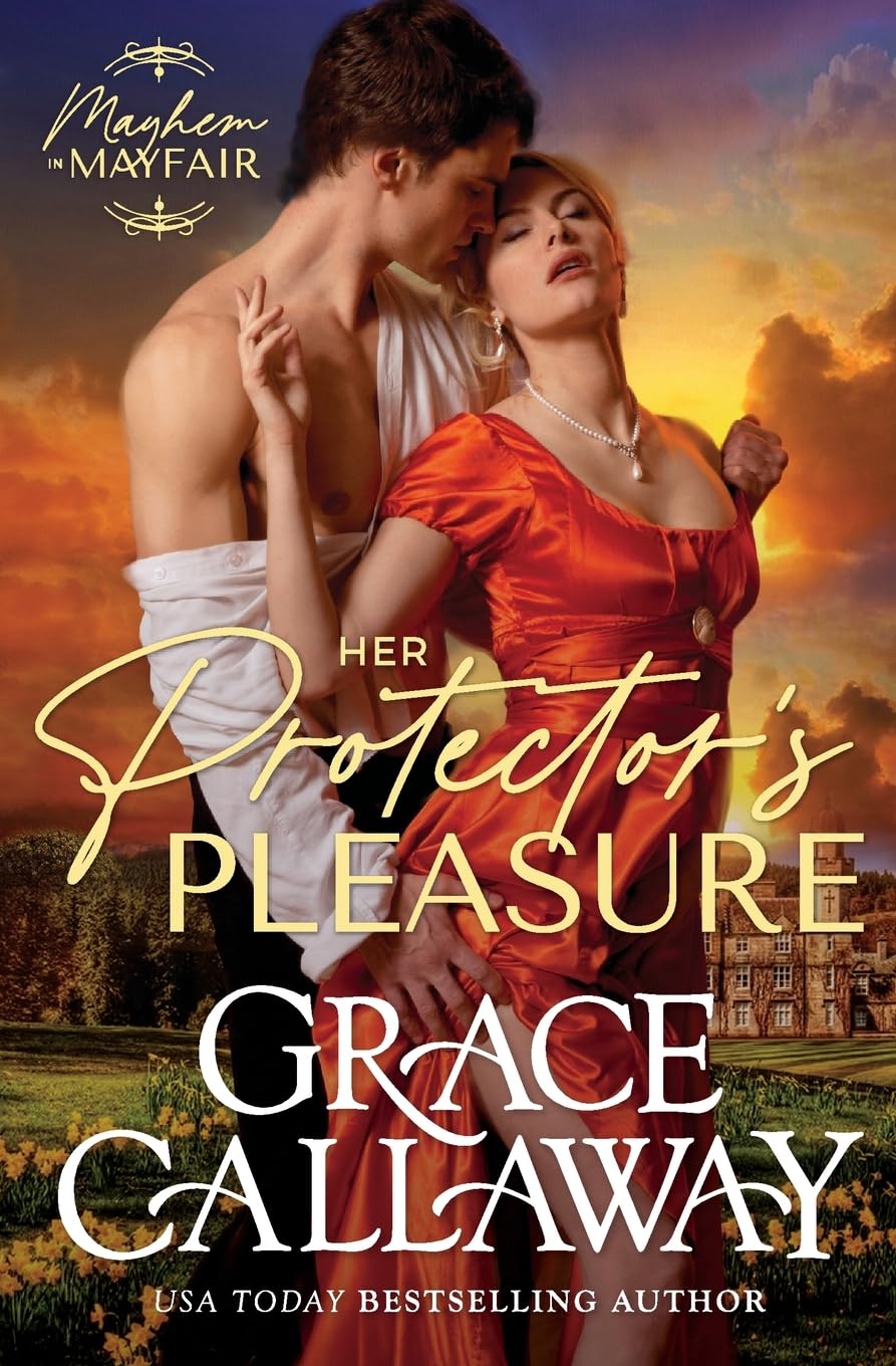 Her Protector's Pleasure: An Enemies to Lovers Hot Regency Romance (Mayhem in Mayfair, Band 3) Eroticism