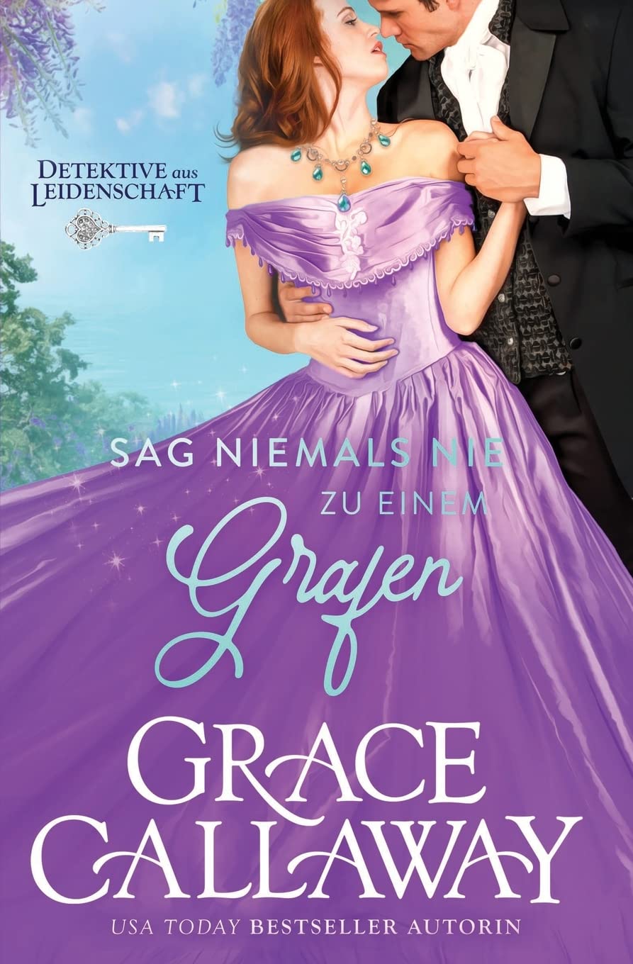 Sag niemals nie zu einem Grafen (Detektive aus Leidenschaft, Band 5) Historical Fiction