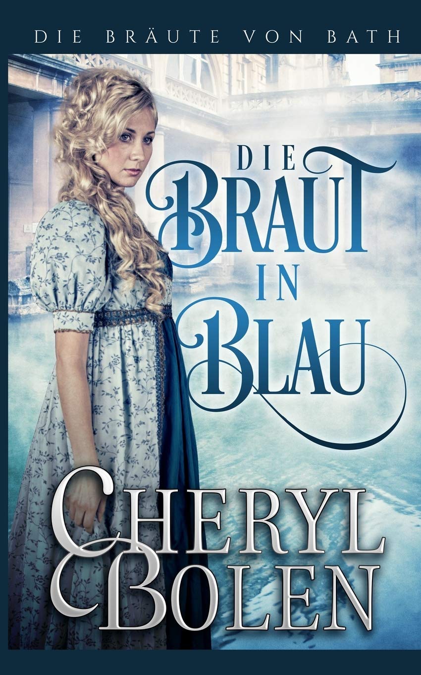 Die Braut in Blau: The Bride Wore Blue (German Edition) (Die Bräute von Bath, Band 1) Historical Fiction