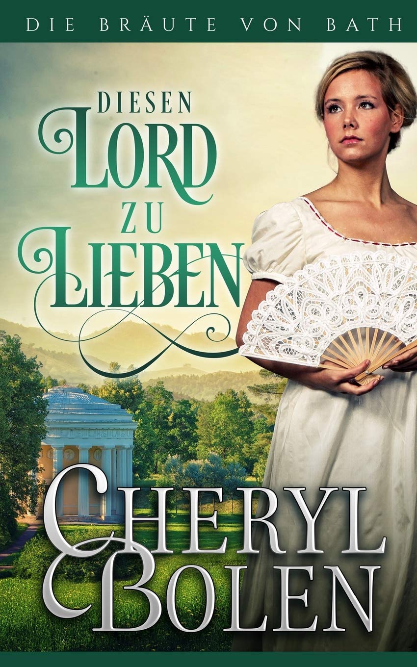 Diesen Lord zu lieben (Die Bräute von Bath, Band 4) Historical Fiction
