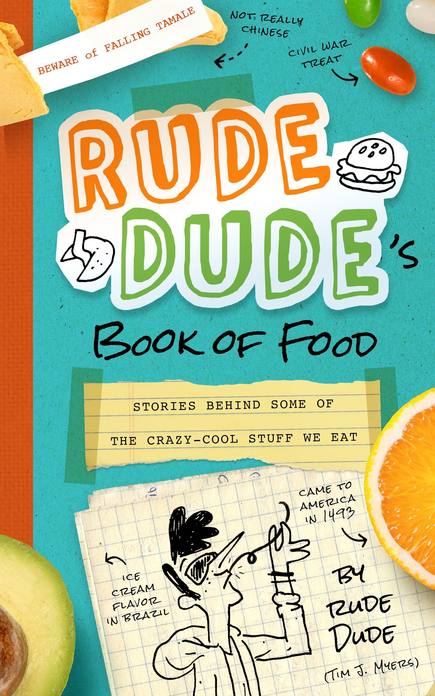 Rude Dude's Book of Food: Stories Behind Some of the Crazy-Cool Stuff We Eat Non-fiction