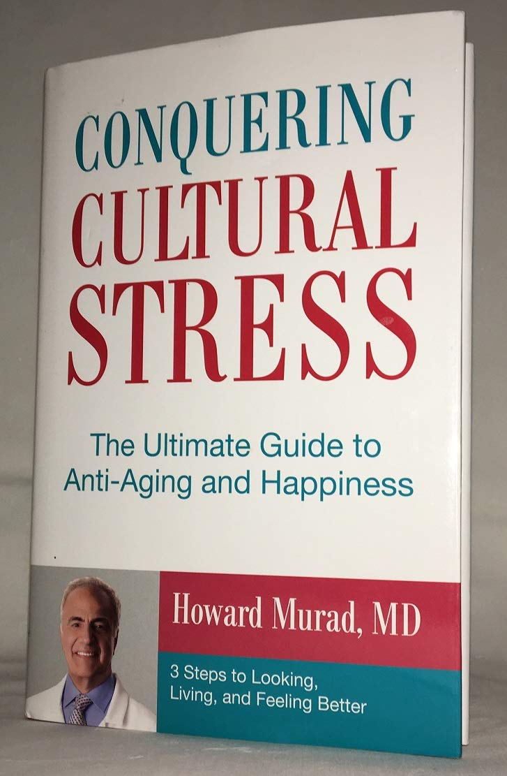 Conquering Cultural Stress: The Ultimate Anti-Aging Secret: 3 Steps to Looking, Living, and Feeling Better Health, Nutrition & Fitness