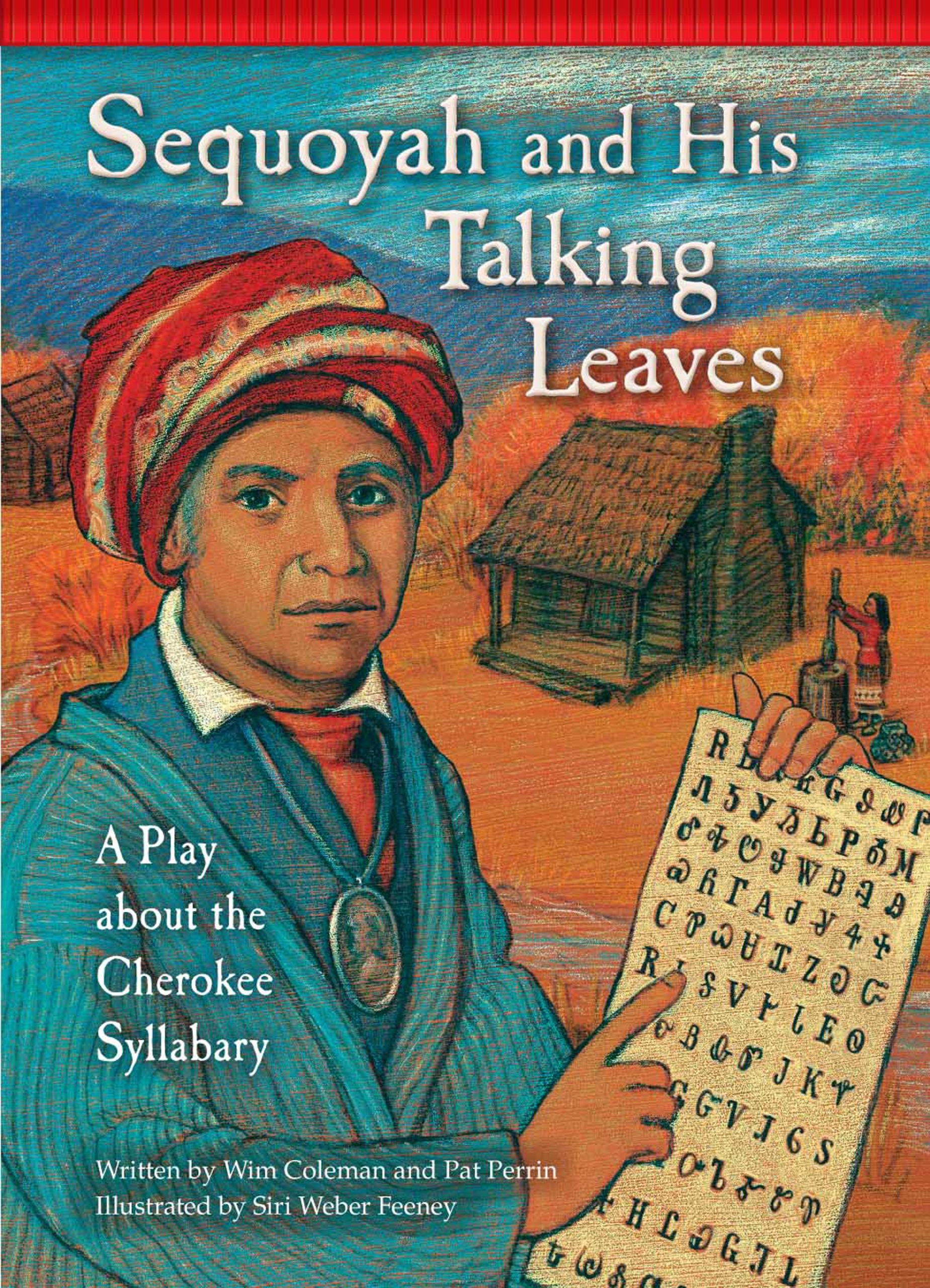 Sequoyah and His Talking Leaves: A Play about the Cherokee Syllabary (Setting the Stage for Fluency) Non-fiction