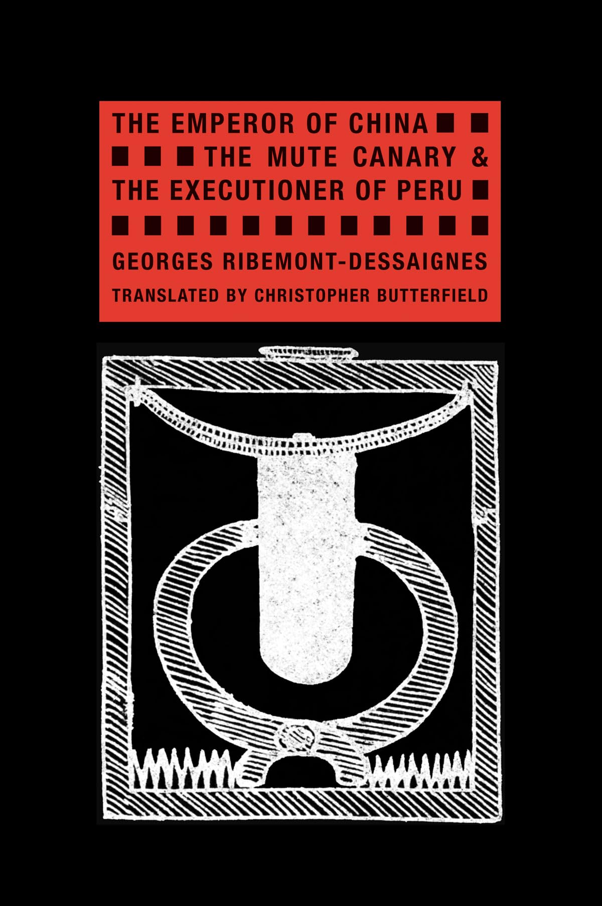 The Emperor of China, The Mute Canary & The Executioner of Peru Drama
