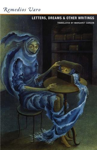 Remedios Varo Letters, Dreams, and Other Writings Contemporary literature