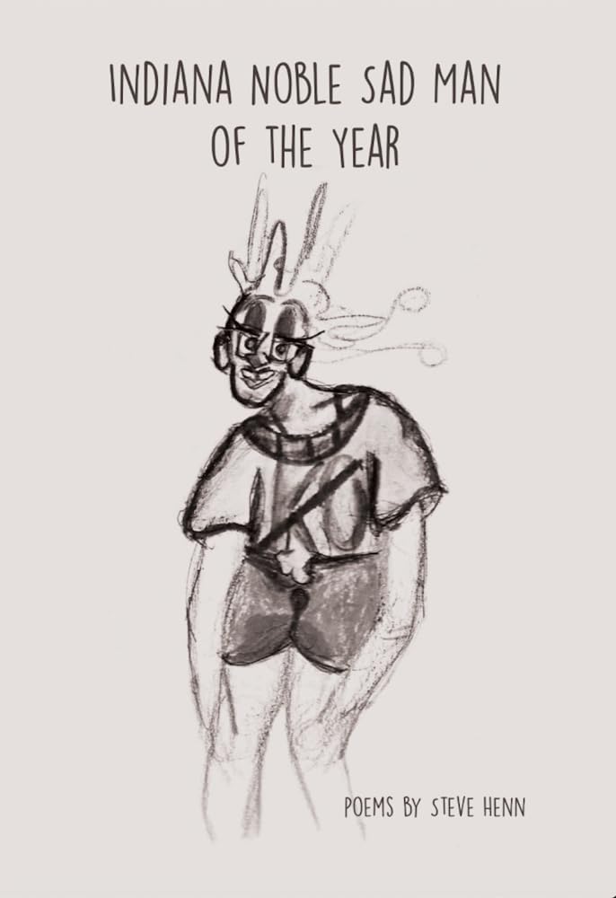 Indiana Noble Sad Man of the Year: Poems Poetry