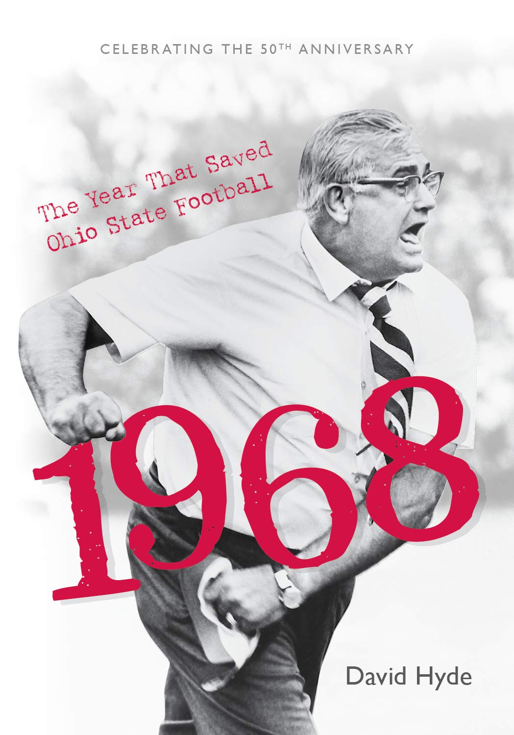 1968: The Year That Saved Ohio State Football: Celebrating the 50th Anniversary Leisure & Fun