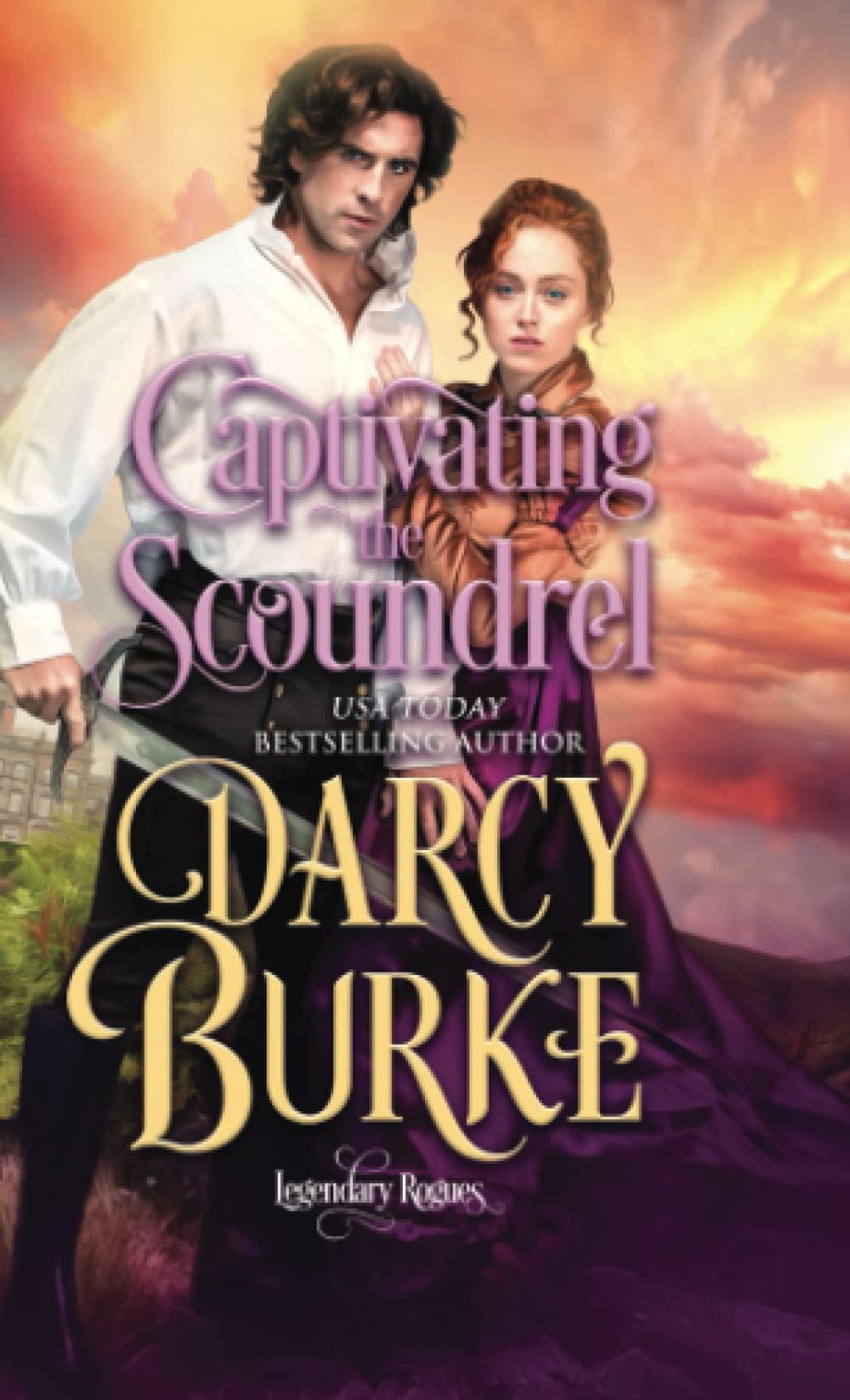Captivating the Scoundrel (Legendary Rogues, Band 4) Historical Fiction