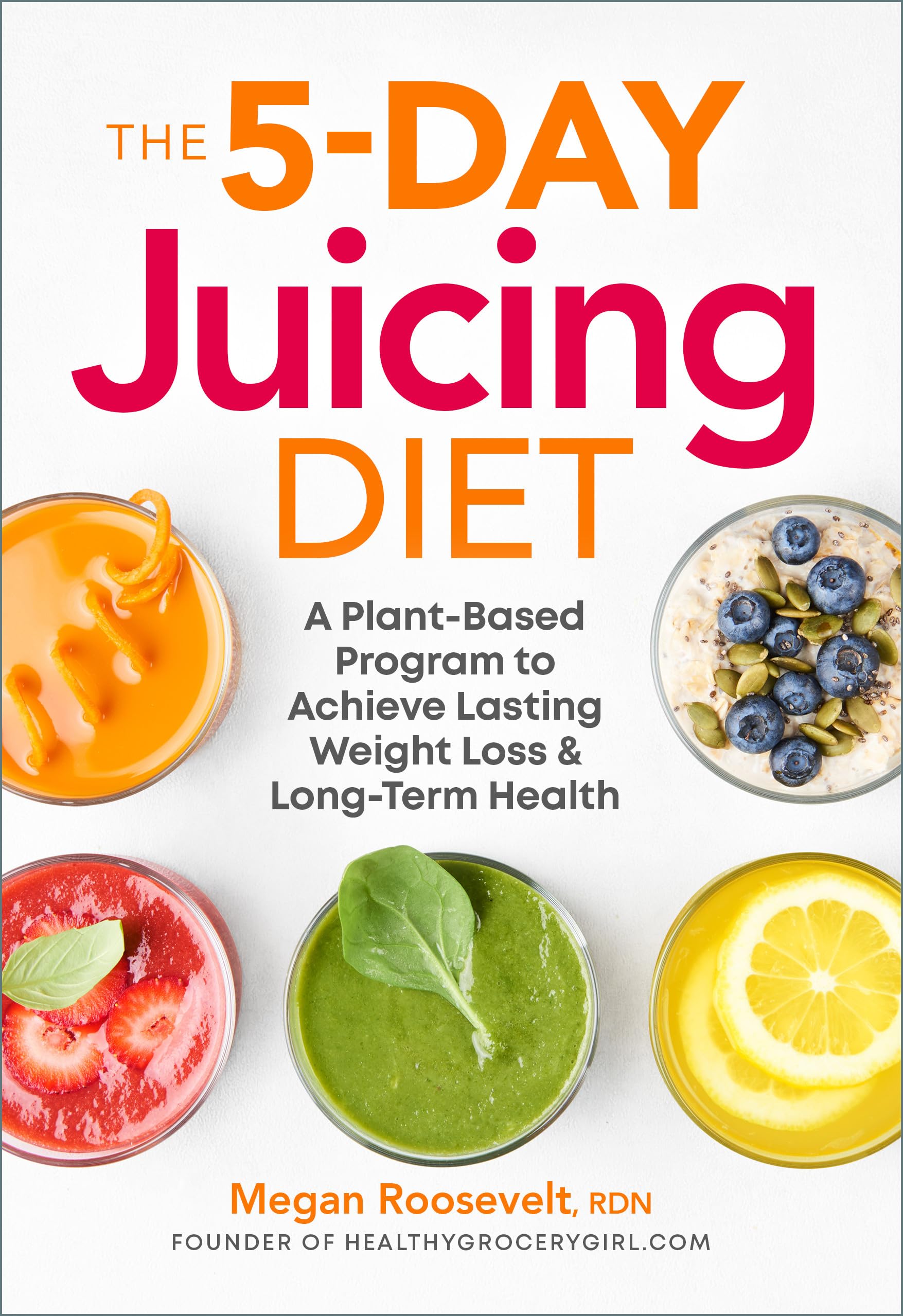 The 5-Day Juicing Diet: A Plant-Based Program to Achieve Lasting Weight Loss & Long Term Health Leisure, Home & Garden