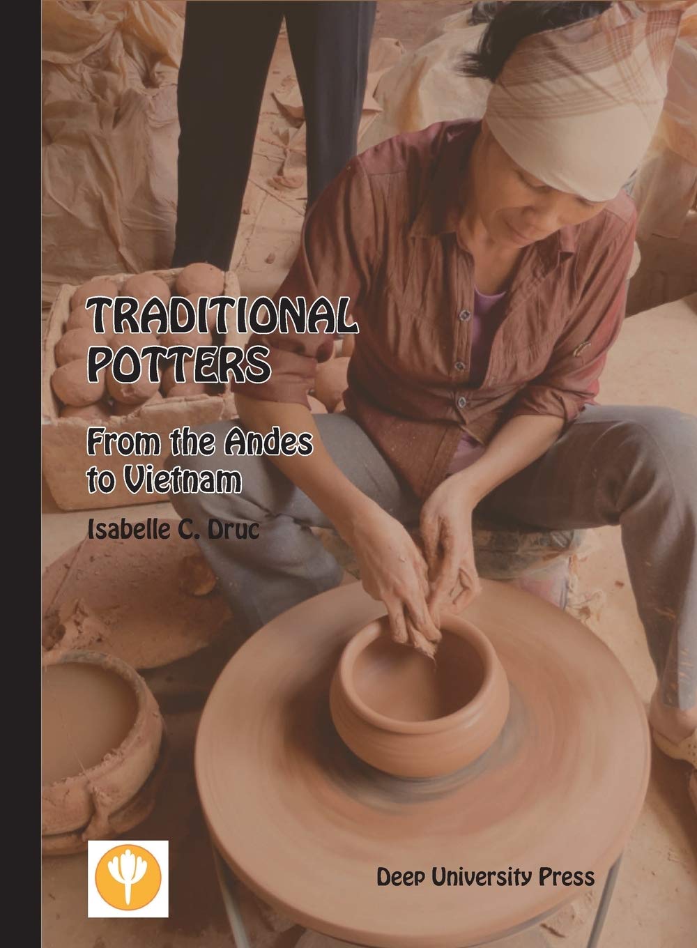 Traditional Potters: From the Andes to Vietnam book