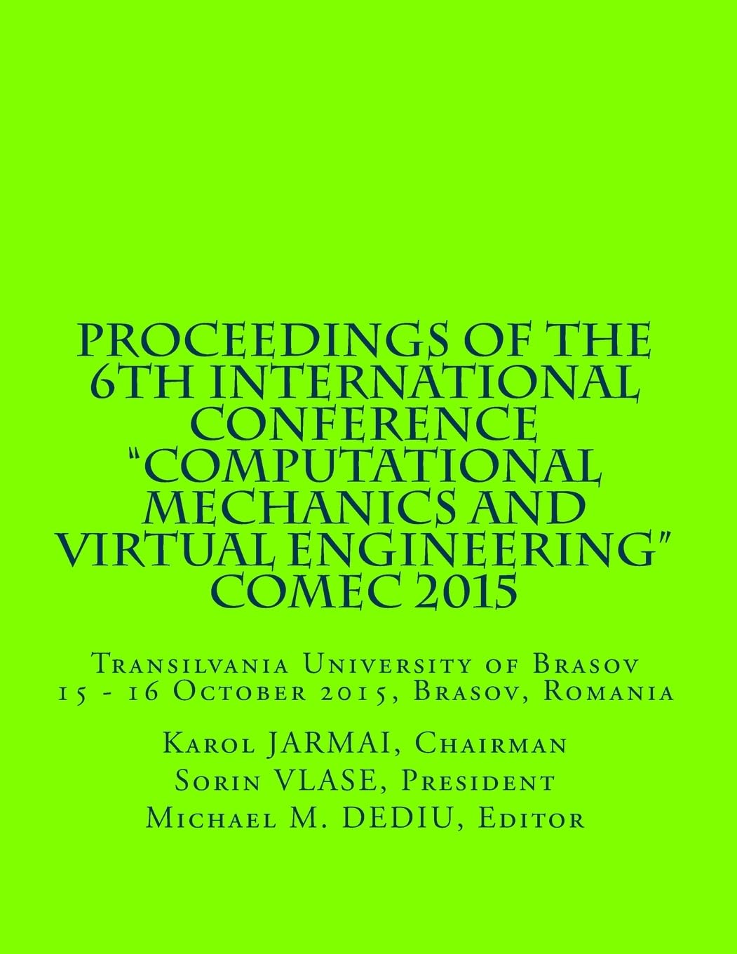 Proceedings of the 6th International Conference "Computational Mechanics and Virtual Engineering" COMEC 2015 book